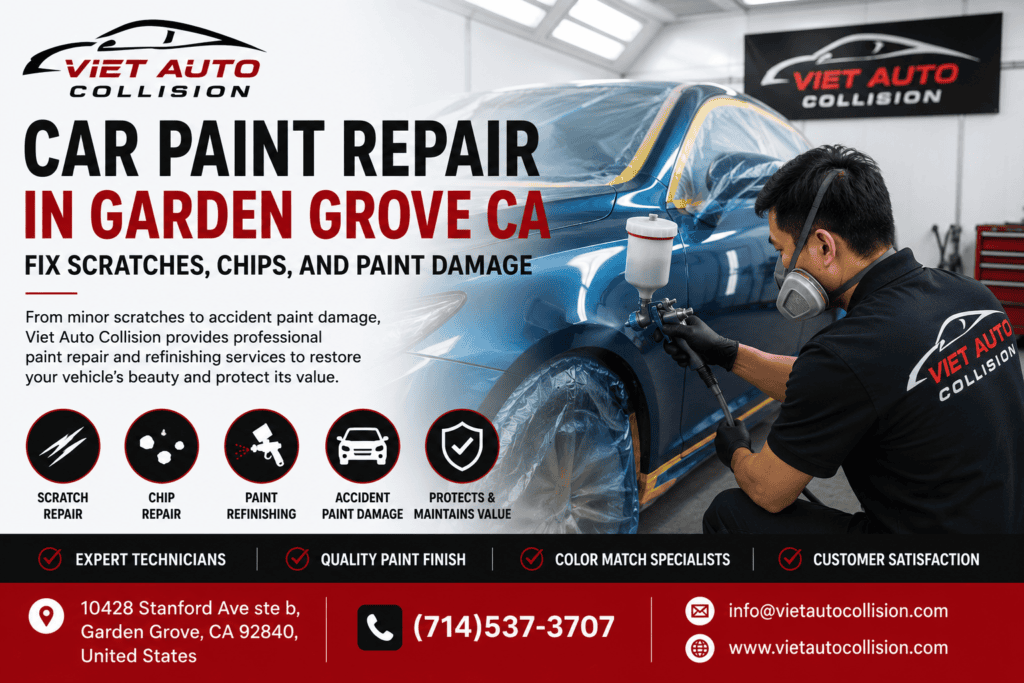 Car Paint Repair in Garden Grove CA: How to Fix Scratches, Chips, and Paint Damage