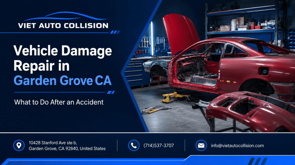 Vehicle Damage Repair in Garden Grove CA: What to Do After an Accident